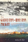 The Galveston-Houston Packet: Steamboats on Buffalo Bayou