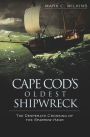 Cape Cod's Oldest Shipwreck: The Desperate Crossing of the Sparrow-Hawk