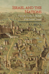 Israel And The Nations, From The Exodus To The Fall Of The Second Temple