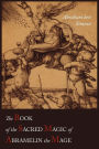 The Book Of The Sacred Magic Of Abramelin The Mage