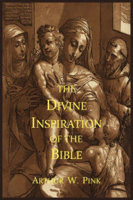 The Divine Inspiration of the Bible
