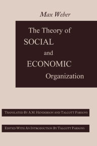 Title: The Theory of Social and Economic Organization, Author: Max Weber