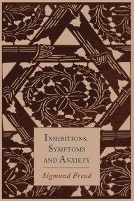 Title: Inhibitions, Symptoms and Anxiety, Author: Sigmund Freud