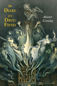 Title: The Diary of a Drug Fiend, Author: Aleister Crowley