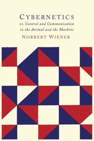 Title: Cybernetics: Second Edition: Or the Control and Communication in the Animal and the Machine, Author: Norbert Wiener