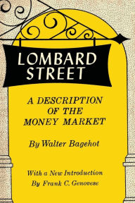 Title: Lombard Street: A Description of the Money Market, Author: Walter Bagehot