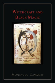 Title: Witchcraft and Black Magic [Illustrated Edition], Author: Montague Summers
