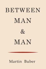 Title: Between Man and Man, Author: Martin Buber