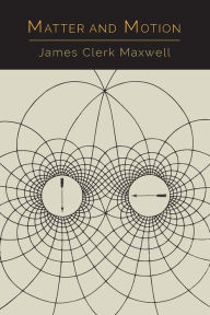 Title: Matter and Motion, Author: James Clerk Maxwell