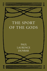 Title: The Sport of the Gods, Author: Paul Laurence Dunbar