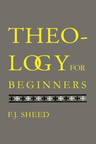 Title: Theology for Beginners, Author: F. J. Sheed