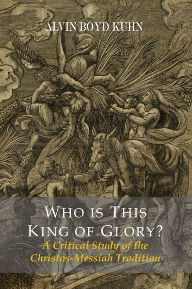 Who Is This King Of Glory? A Critical Study of the Christos-Messiah Tradition
