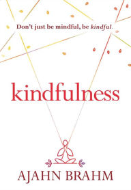 Title: Kindfulness, Author: Ajahn Brahm