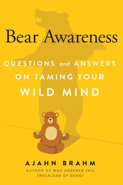 Bear Awareness: Questions and Answers on Taming Your Wild Mind