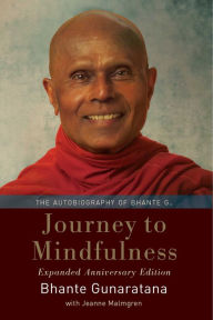 Title: Journey to Mindfulness: The Autobiography of Bhante G., Author: Henepola Gunaratana