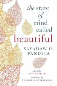 Title: The State of Mind Called Beautiful, Author: U Pandita