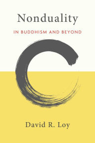 Title: Nonduality: In Buddhism and Beyond, Author: David R. Loy