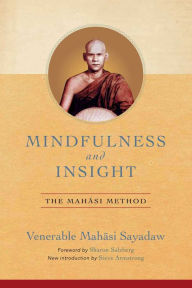 Title: Mindfulness and Insight: The Mahasi Method, Author: Mahasi Sayadaw