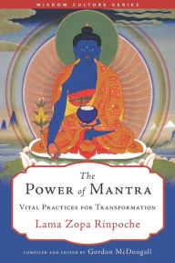 Title: The Power of Mantra: Vital Practices for Transformation, Author: Lama Zopa Rinpoche