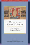 Alternative view 1 of Minding the Buddha's Business: Essays in Honor of Gregory Schopen