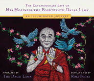 Title: The Extraordinary Life of His Holiness the Fourteenth Dalai Lama: An Illuminated Journey, Author: Dalai Lama