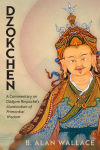 Alternative view 1 of Dzokchen: A Commentary on Dudjom Rinpoché's 