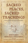 Sacred Places, Sacred Teachings: Following the Footsteps of the Buddha