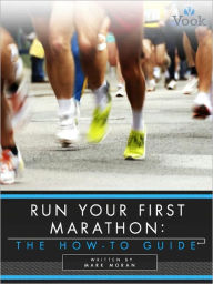 Run Your First Marathon: The How-To Guide