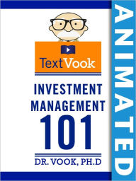 Investment Management 101: The Animated TextVook (Enhanced Edition)