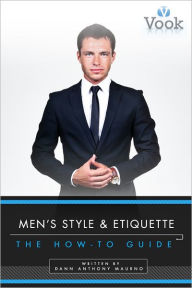 Men's Style and Etiquette: The How-To Guide