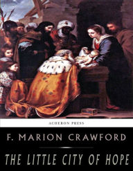 Title: The Little City of Hope, Author: F. Marion Crawford