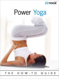 Power Yoga: The How-To Guide