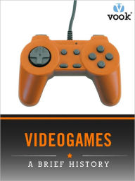 Videogames: A Brief History