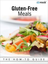Gluten-Free Meals: The How-to Guide