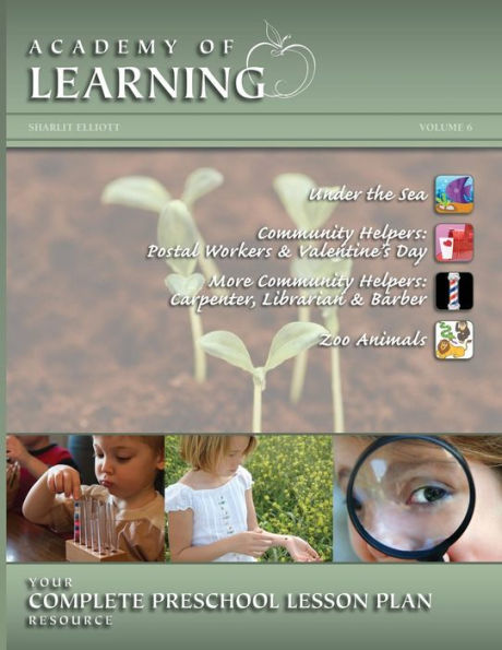 ACADEMY OF LEARNING Your Complete Preschool Lesson Plan Resource - Volume 6