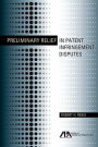 Preliminary Relief in Patent Infringement Disputes