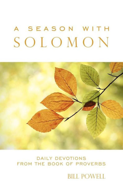 A Season with Solomon: Daily Devotions From the Book of Proverbs