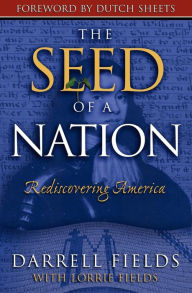 Title: The Seed of a Nation: Rediscovering America, Author: Darrell Fields
