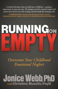 Title: Running on Empty: Overcome Your Childhood Emotional Neglect, Author: Jonice Webb PhD