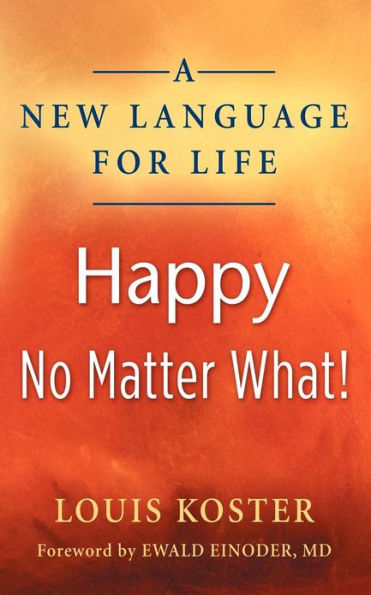 A New Language For Life: Happy No Matter What!