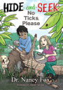 Hide-and-Seek: No Ticks, Please