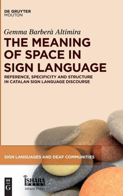 the-meaning-of-space-in-sign-language-reference-specificity-and