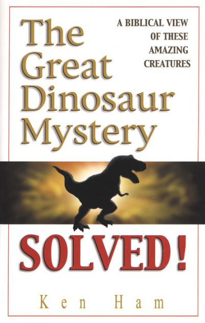 the great dinosaur mystery and the bible