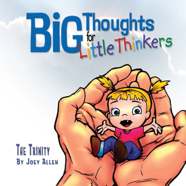 Big Thoughts for Little Thinkers: The Trinity