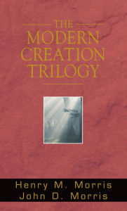 Title: The Modern Creation Trilogy, Author: Henry M. Morris