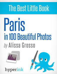 Paris in 100 Beautiful Photos
