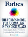 The Forbes Model For Journalism in the Digital Age: How a 95-Year-Old Startup Trained a New Generation of Entrepreneurial Journalists