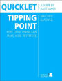 Quicklet on Malcolm Gladwell's The Tipping Point: How Little Things Can Make a Big Difference (CliffNotes-like Summary and Analysis)