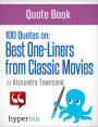 The Best 100 Classic Movie One-Liners (The Greatest Quotes in Film History)