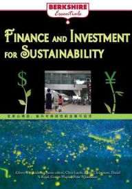 Title: Finance and Investment for Sustainability: a Berkshire Essential, Author: Ray Anderson